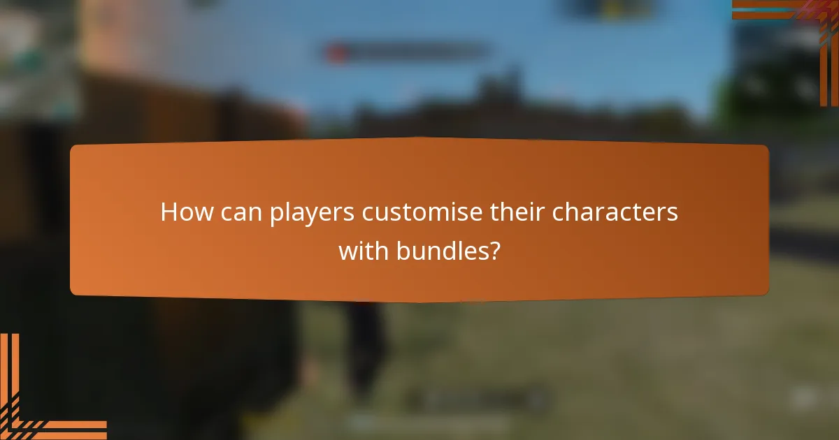 How can players customise their characters with bundles?