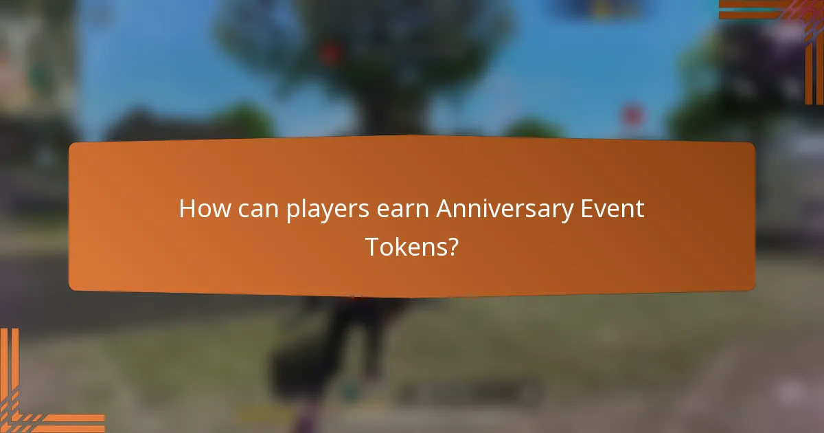 How can players earn Anniversary Event Tokens?