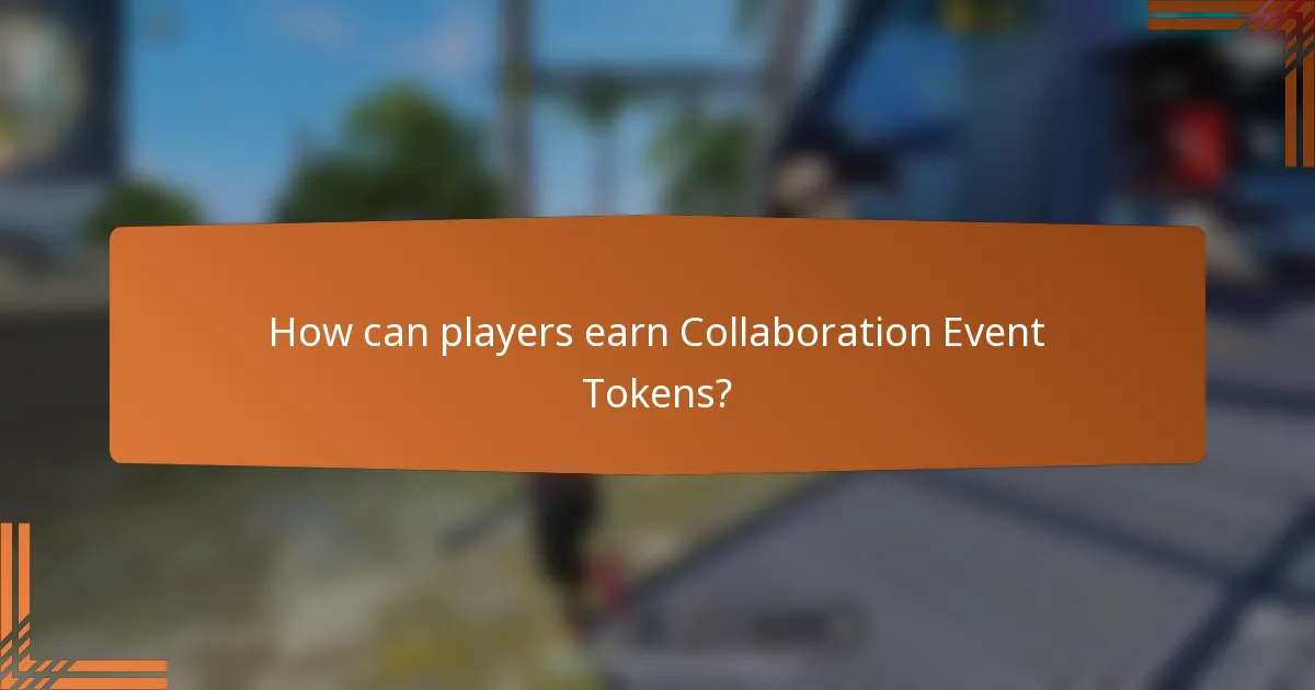 How can players earn Collaboration Event Tokens?