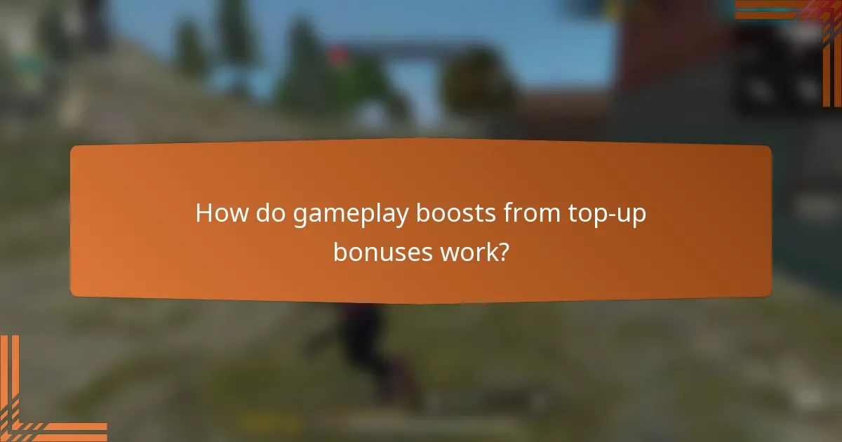 How do gameplay boosts from top-up bonuses work?