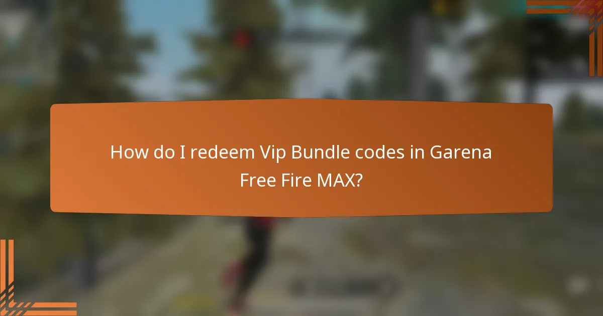 How do I redeem Vip Bundle codes in Garena Free Fire MAX?