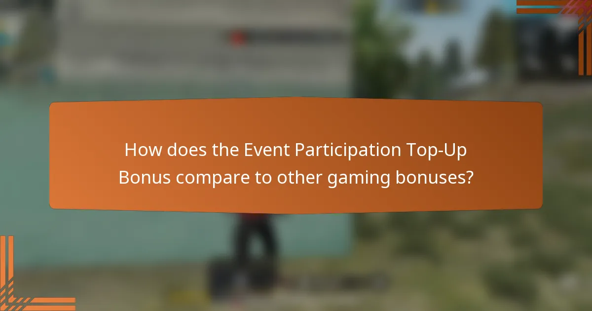 How does the Event Participation Top-Up Bonus compare to other gaming bonuses?