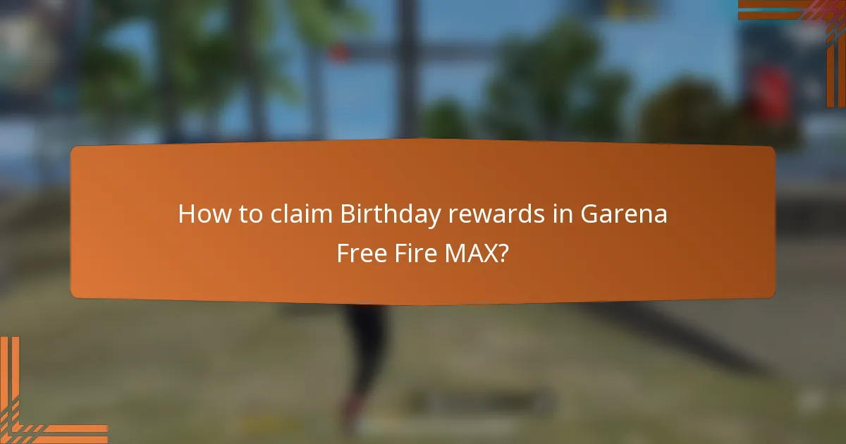 How to claim Birthday rewards in Garena Free Fire MAX?