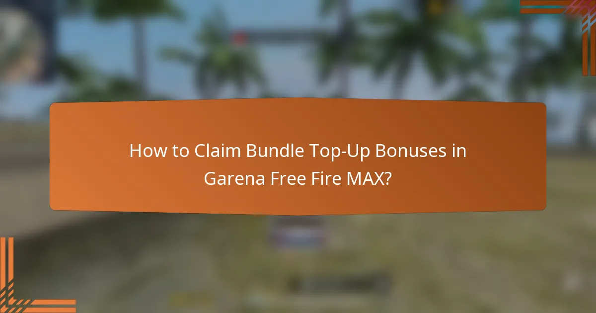How to Claim Bundle Top-Up Bonuses in Garena Free Fire MAX?