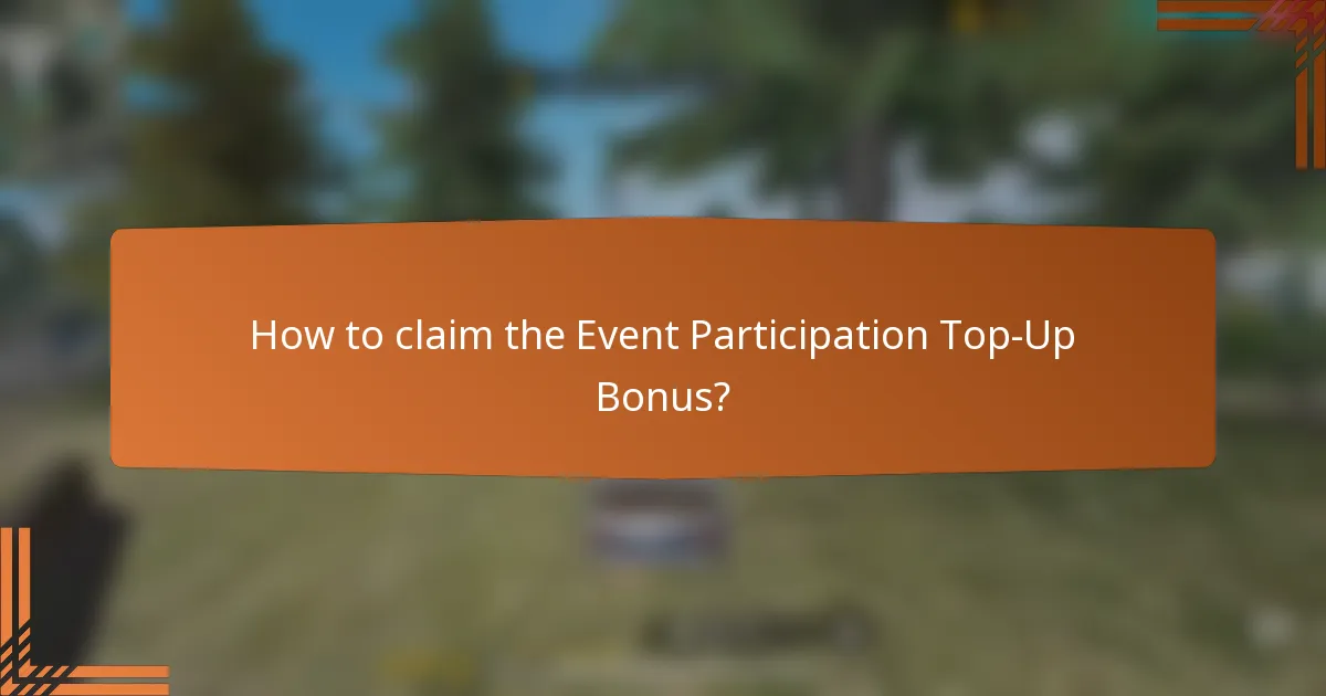 How to claim the Event Participation Top-Up Bonus?