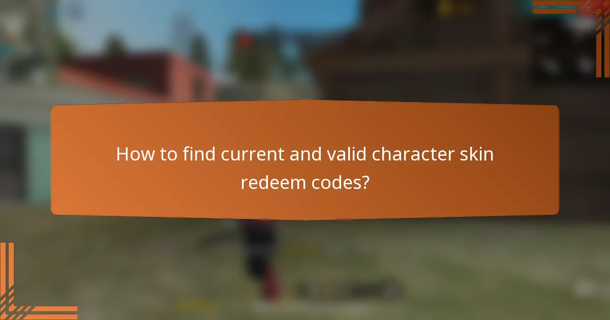 How to find current and valid character skin redeem codes?