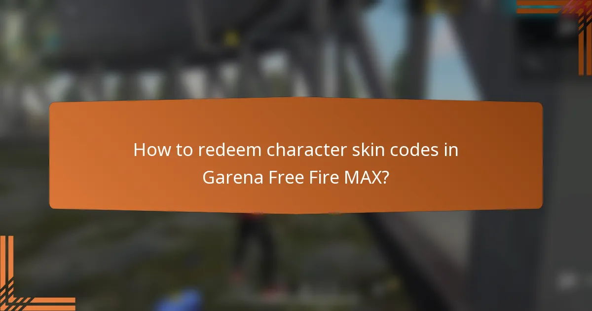How to redeem character skin codes in Garena Free Fire MAX?