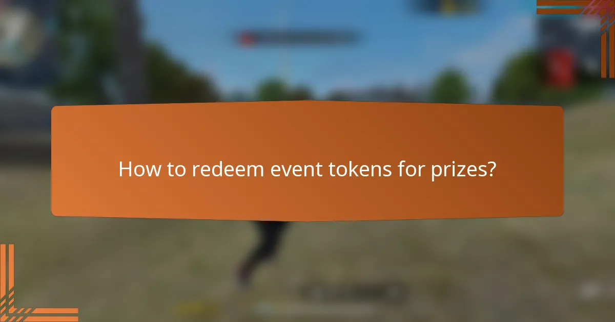 How to redeem event tokens for prizes?