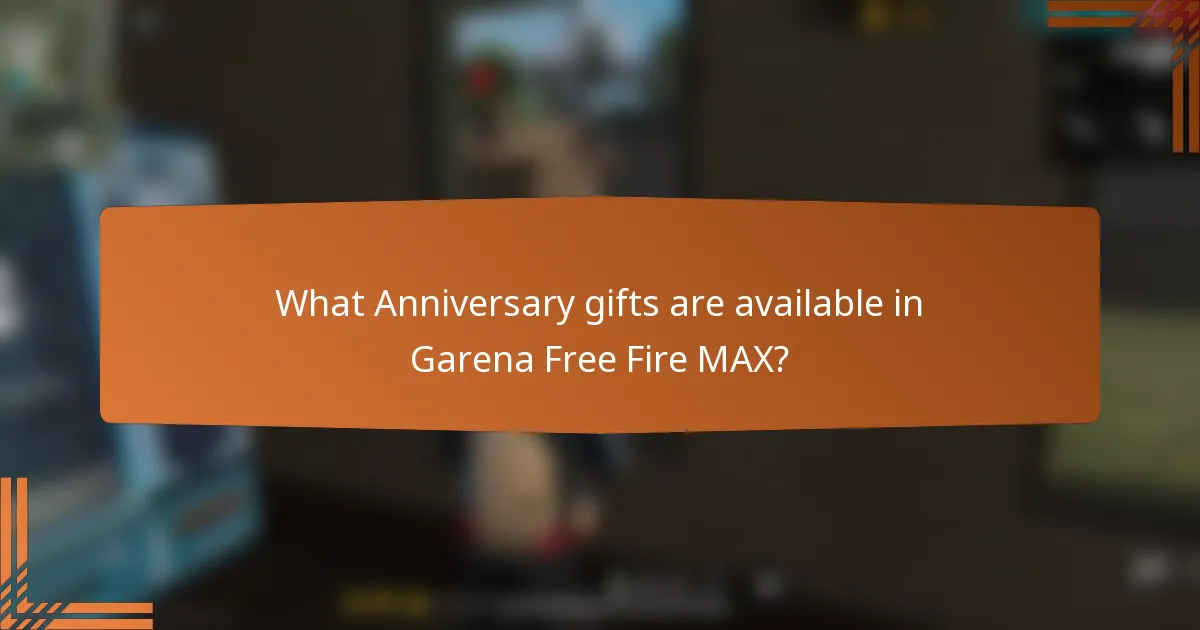 What Anniversary gifts are available in Garena Free Fire MAX?