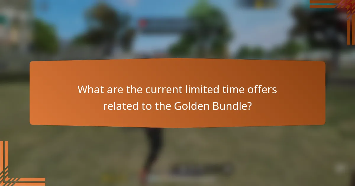 What are the current limited time offers related to the Golden Bundle?