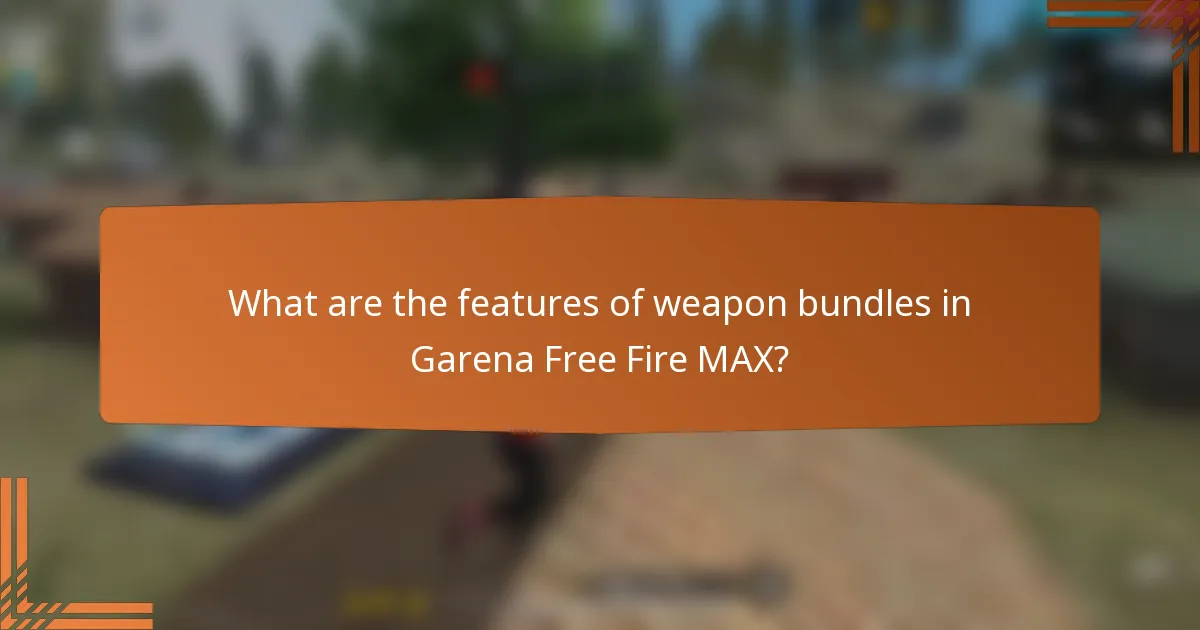 What are the features of weapon bundles in Garena Free Fire MAX?