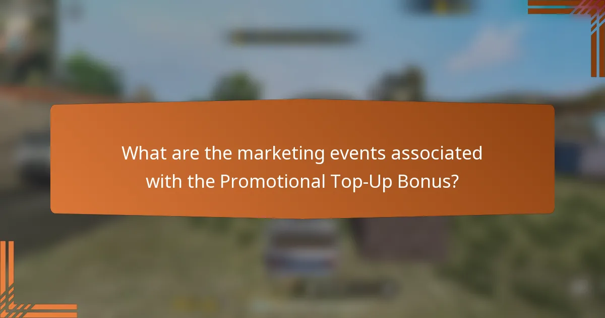 What are the marketing events associated with the Promotional Top-Up Bonus?