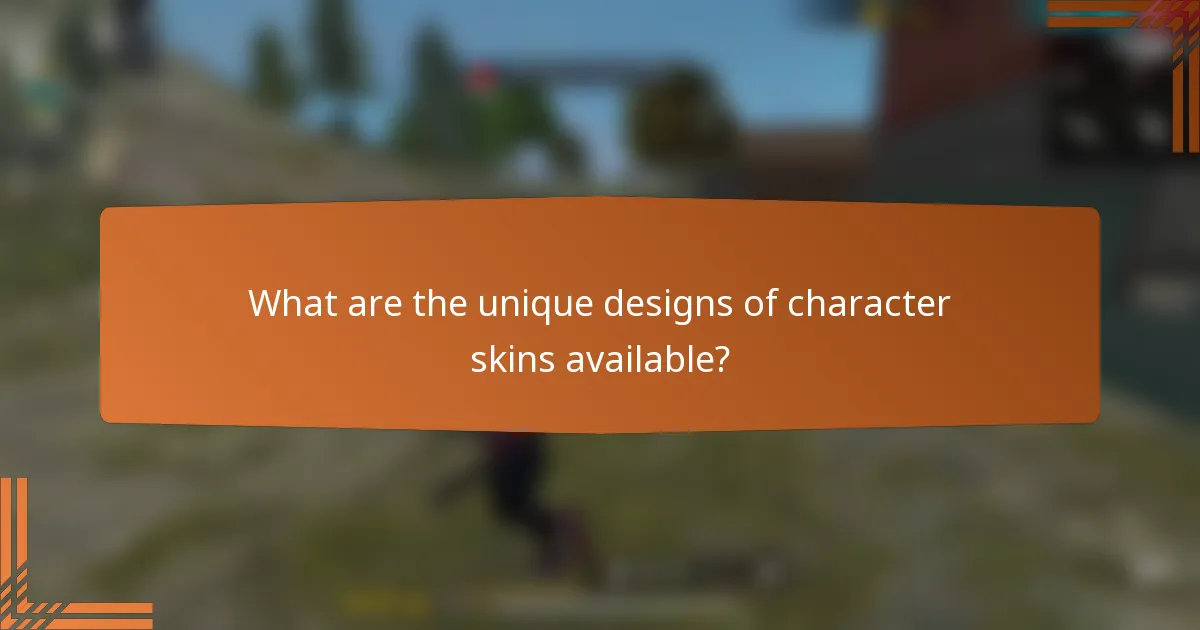 What are the unique designs of character skins available?