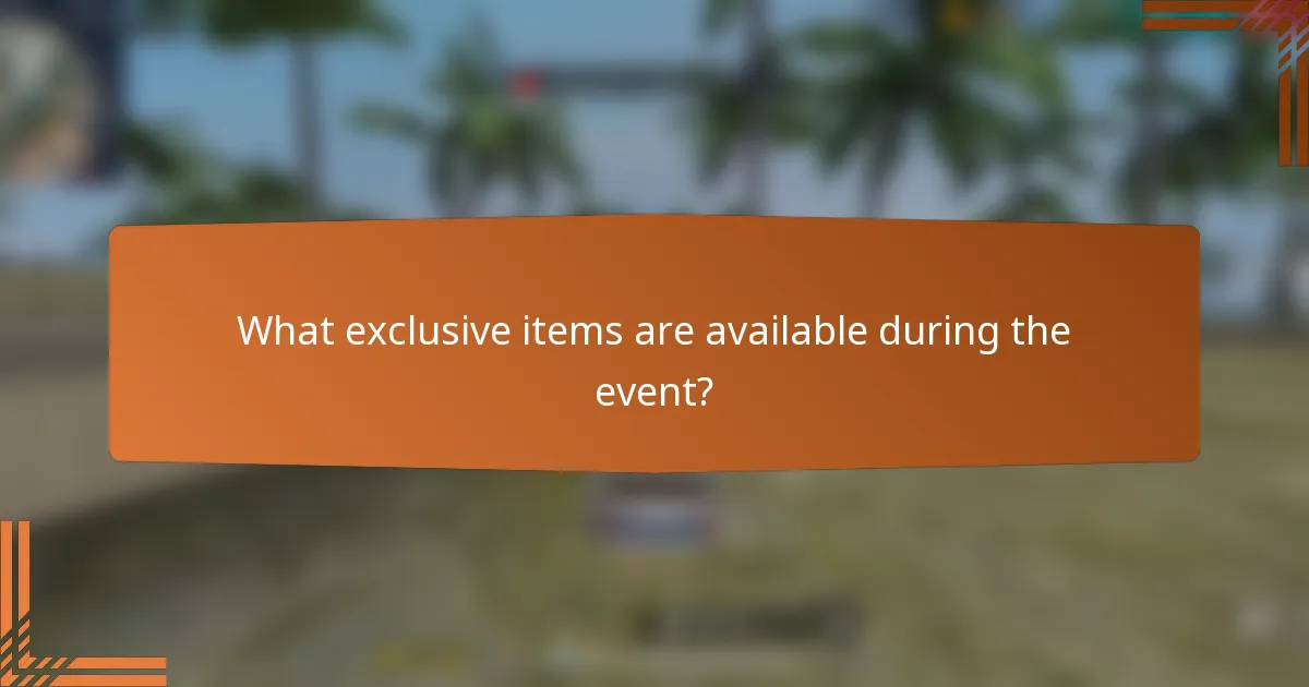 What exclusive items are available during the event?