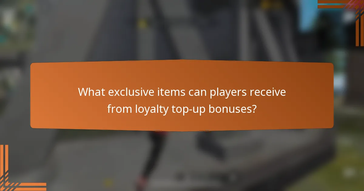What exclusive items can players receive from loyalty top-up bonuses?