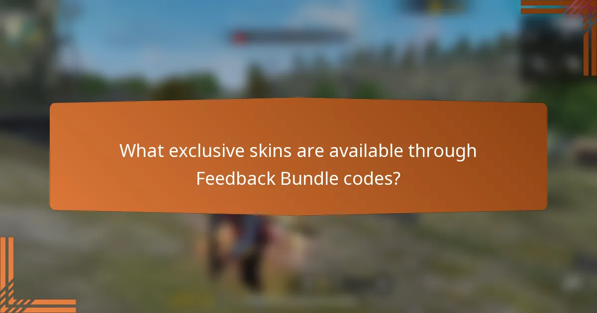 What exclusive skins are available through Feedback Bundle codes?
