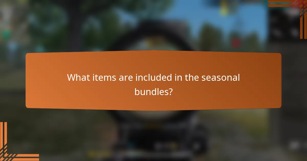 What items are included in the seasonal bundles?