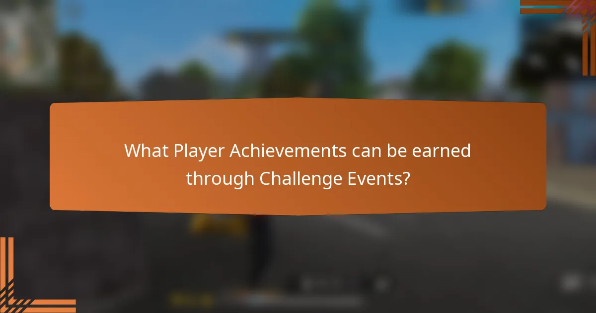 What Player Achievements can be earned through Challenge Events?