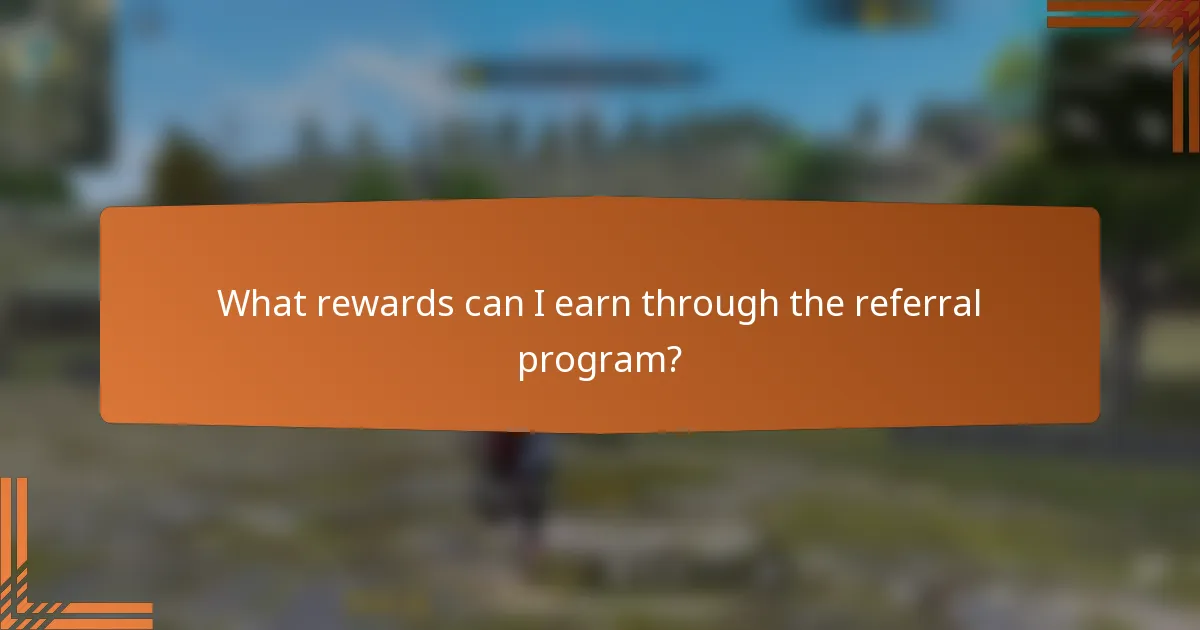 What rewards can I earn through the referral program?