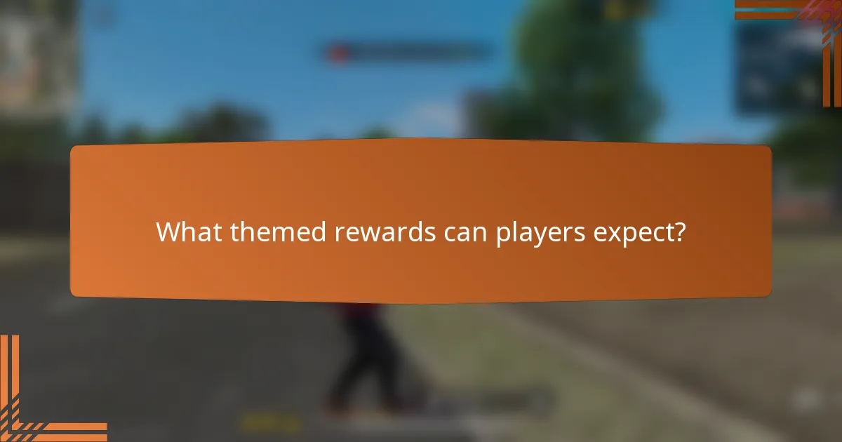 What themed rewards can players expect?