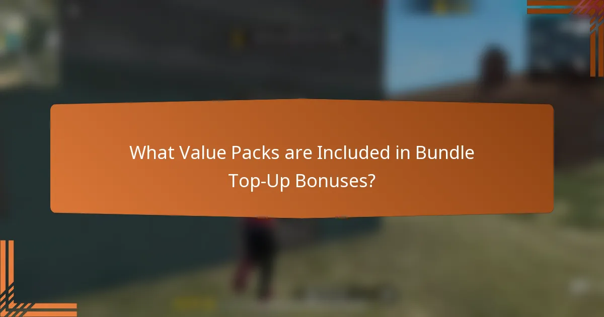 What Value Packs are Included in Bundle Top-Up Bonuses?