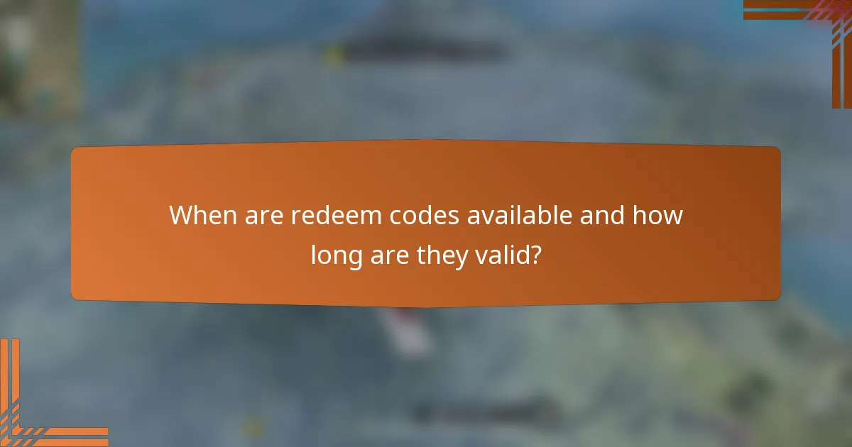 When are redeem codes available and how long are they valid?