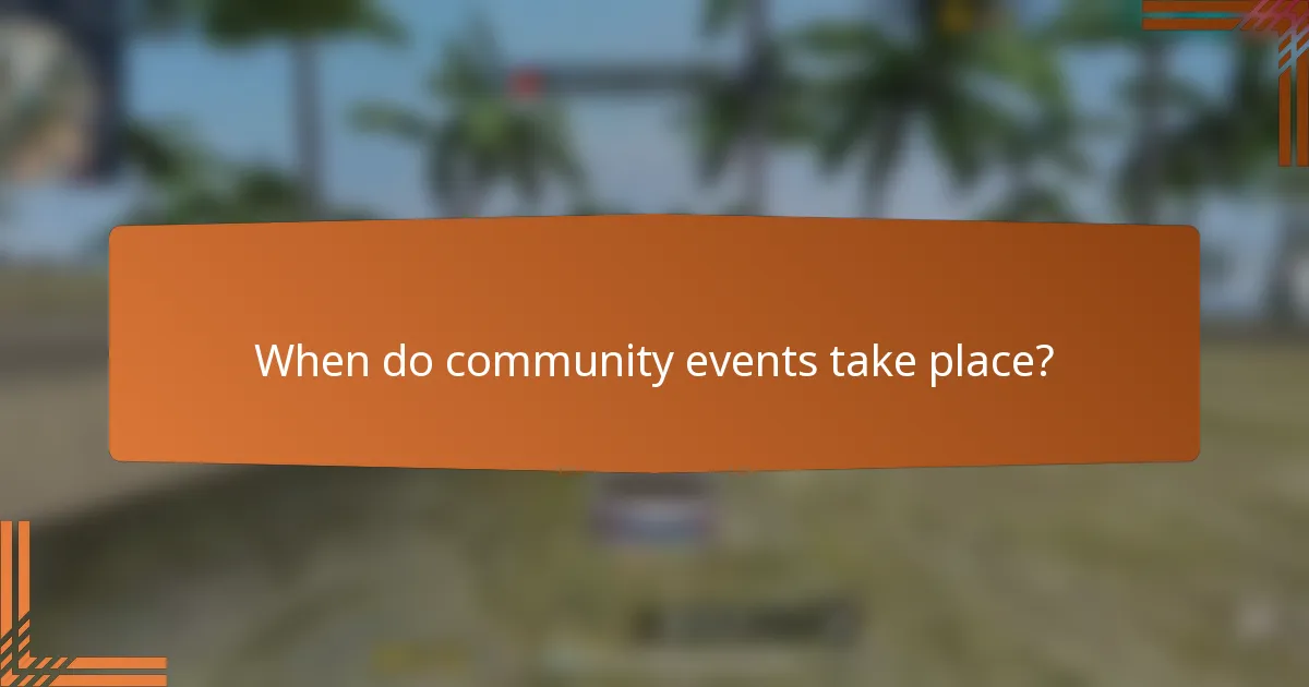 When do community events take place?