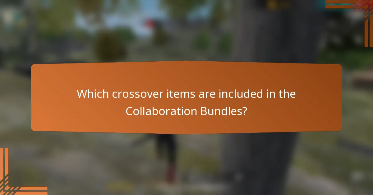 Which crossover items are included in the Collaboration Bundles?